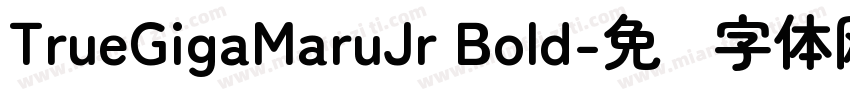 TrueGigaMaruJr Bold字体转换